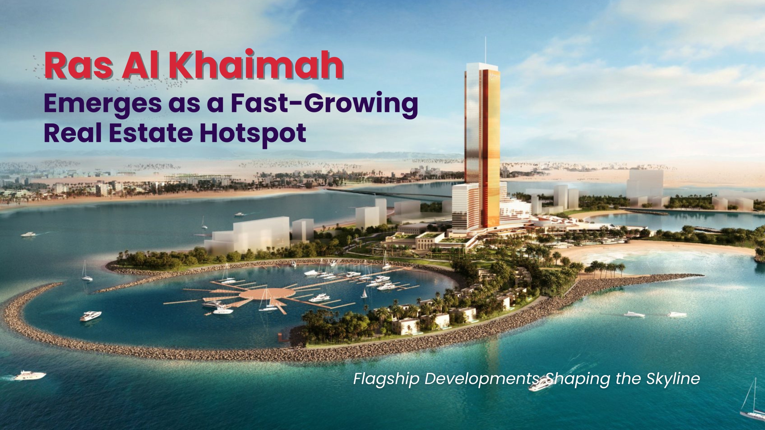 Ras Al Khaimah Real Estate Boom 2025